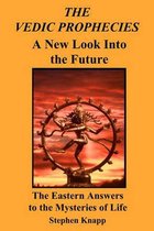 The Vedic Prophecies: A New Look into the Future