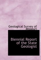 Biennial Report of the State Geologist