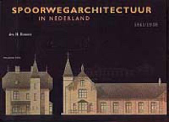 Spoorwegarchitectuur in Nederland 1841-1938 - H. Romers | Tiliboo-afrobeat.com