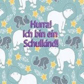 Hurra! Ich bin ein Schulkind!