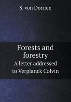 Forests and forestry A letter addressed to Verplanck Colvin