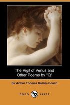 The Vigil of Venus and Other Poems by Q (Dodo Press)