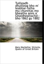 Tuilleadh Dhuilleag Bho M' Leabhar-Latha Mu Chunntas Mo Bheatha Anns A' Ghaidhealtachd