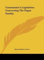 Constantine's Legislation Concerning the Pagan Sunday