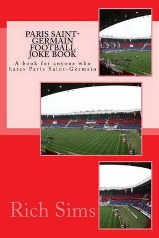 Paris SaintGermain Football Joke Book, Rich Sims 9781517631178