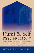 Rumi & Self Psychology (Psychology of Tranquility): Two Astonishing Perspectives for the Discipline and Science of Self Transformation
