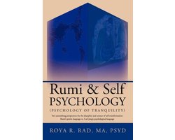Rumi & Self Psychology (Psychology of Tranquility): Two Astonishing Perspectives for the Discipline and Science of Self Transformation