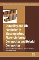 Woodhead Publishing Series in Composites Science and Engineering - Durability and Life Prediction in Biocomposites, Fibre-Reinforced Composites and Hybrid Composites