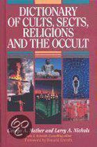Dictionary Of Cults, Sects, Religions And The Occult