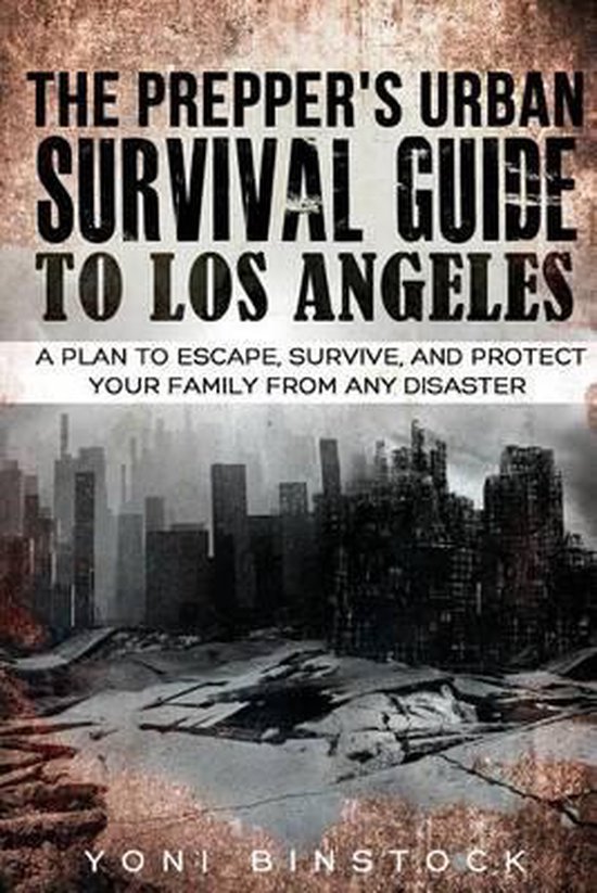 The Prepper's Urban Survival Guide to Los Angeles