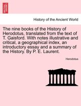 The Nine Books of the History of Herodotus, Translated from the Text of T. Gaisford. with Notes Illustrative and Critical, a Geographical Index, an Introductory Essay and a Summary