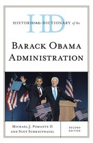 Historical Dictionaries of U.S. Politics and Political Eras - Historical Dictionary of the Barack Obama Administration