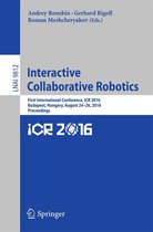 Lecture Notes in Computer Science 9812 - Interactive Collaborative Robotics