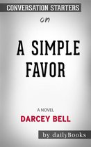 A Simple Favor: by Darcey Bell​​​​​​​ Conversation Starters