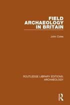 Routledge Library Editions: Archaeology- Field Archaeology in Britain