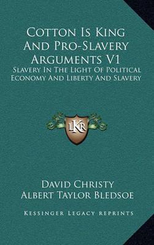 Cotton Is King and ProSlavery Arguments V1, David Christy 9781163441176 Boeken bol