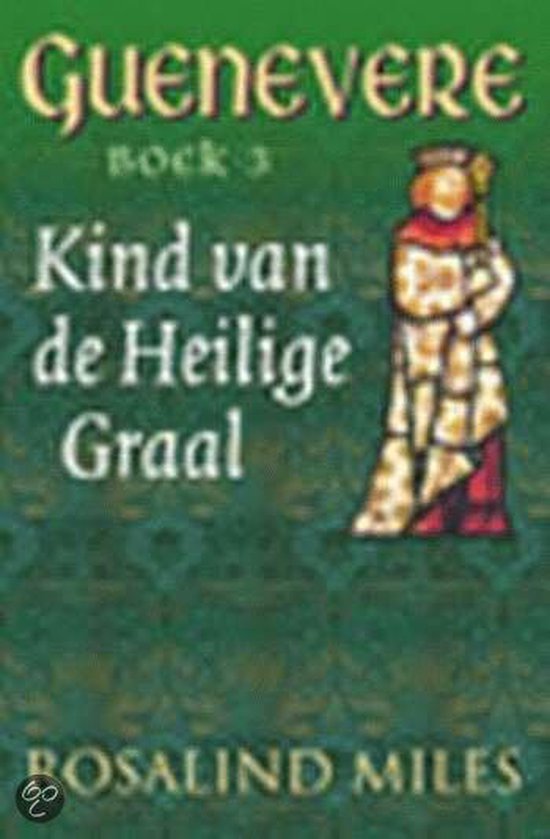 Cover van het boek 'Guenevere / 3 Kind van de Heilige Graal'