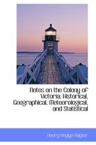 Notes on the Colony of Victoria