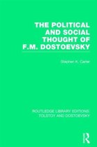 Routledge Library Editions: Tolstoy and Dostoevsky-The Political and Social Thought of F.M. Dostoevsky