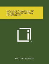 Newton's Philosophy of Nature Selections from His Writings