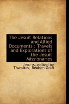 The Jesuit Relations and Allied Documents