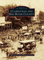 Images of America - Clarksville and Red River County