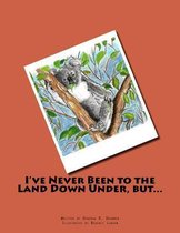 I've Never Been to the Land Down Under, But ...