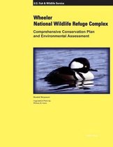 Wheeler National Wildlife Refuge Complex Comprehensive Conservation Plan and Environmental Assessment
