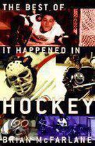 The Best of It Happened in Hockey