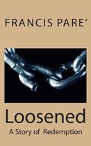 Loosened