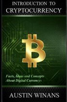Introduction to Cryptocurrency - Facts, Ideas and Concepts about Digital Currencys