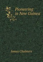 Pioneering in New Guinea