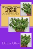 How to Grow Cannabis at Home