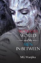 A Woman's World and the Men In-Between