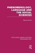 Routledge Library Editions: Phenomenology- Phenomenology, Language and the Social Sciences