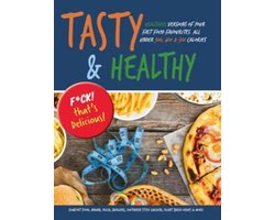 Tasty & Healthy: F*ck That's Delicious: Healthier Versions Of Your Fast Food Favourites