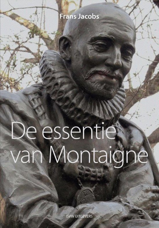 De essentie van Montaigne - Frans Jacobs | Warmolth.org