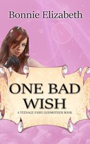 Teenage Fairy Godmother 1 - One Bad Wish