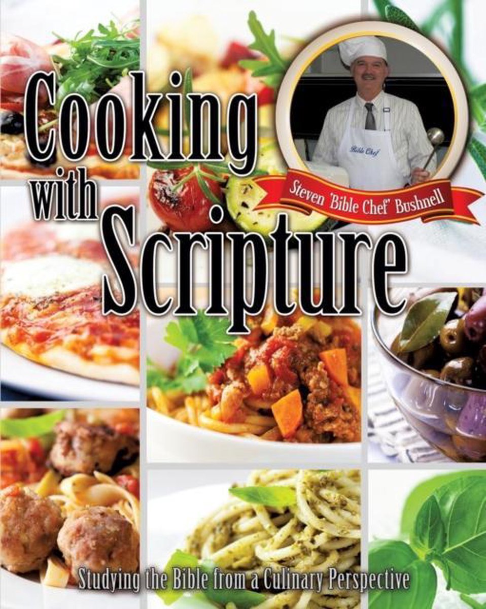 Cooking with Scripture - Steven 'Bible Chef' Bushnell