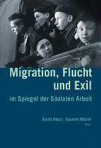 Migration, Flucht und Exil im Spiegel der Sozialen Arbeit
