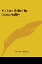 Modern Belief in Immortality