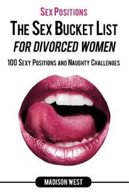 Sex Positions - The Sex Bucket List for Divorced Women - cover