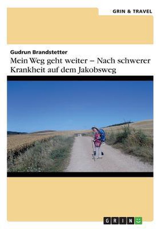 Mein Weg geht weiter - Nach schwerer Krankheit auf dem Jakob ... - cover