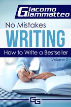 No Mistakes Writing - How to Write a Bestseller, No Mistakes Writing, Volume II