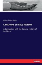 A MANUAL of BIBLE HISTORY