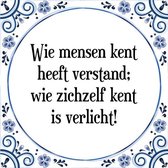 Tegeltje met Spreuk (Tegeltjeswijsheid): Wie mensen kent heeft verstand; wie zichzelf kent is verlicht! + Kado verpakking & Plakhanger