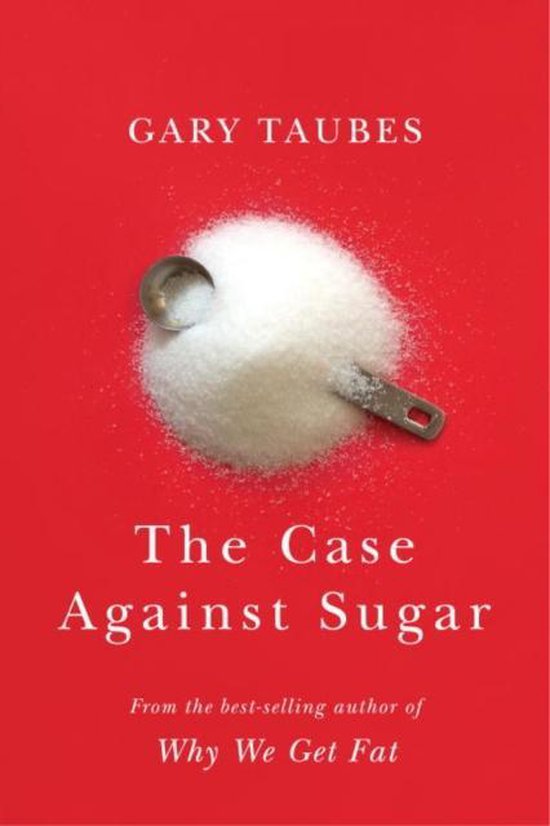 The Case Against Sugar - cover