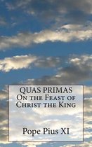 QUAS PRIMAS On the Feast of Christ the King