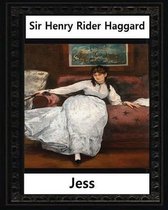 Jess (1886), by H. Rider Haggard and illustrated Maurice Greiffenhagen (novel)