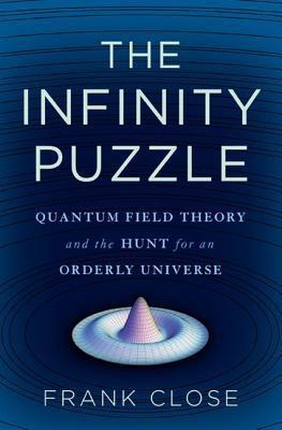 The Quantum Field Theory and the Hunt for an Orderly Univers ... - cover